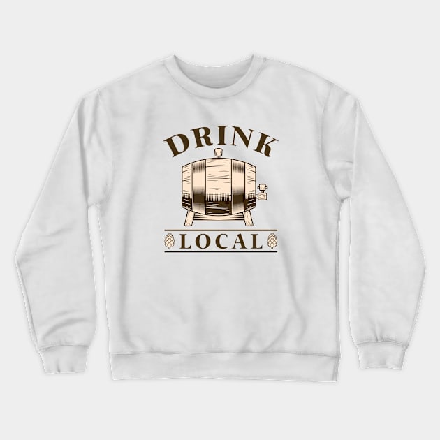 Drink Local Crewneck Sweatshirt by VectorPlanet